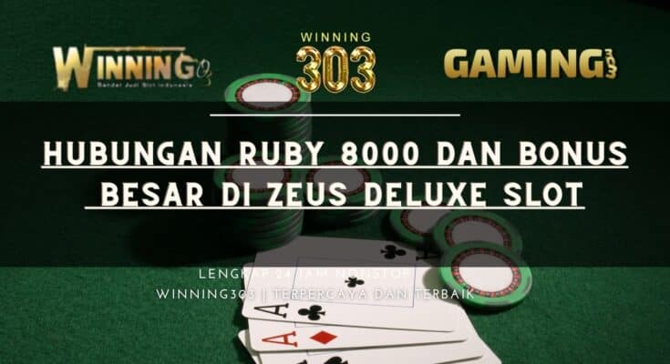 Hubungan Ruby 8000 dan Bonus Besar di Zeus Deluxe Slot