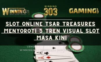 Slot Online Tsar Treasures Menyoroti 5 Tren Visual Slot Masa Kini