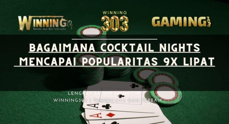 Bagaimana Cocktail Nights Mencapai Popularitas 9x Lipat