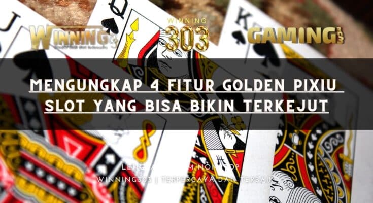 Mengungkap 4 Fitur Golden Pixiu Slot yang Bisa Bikin Terkejut