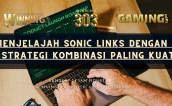 Menjelajah Sonic Links dengan 4 Strategi Kombinasi Paling Kuat