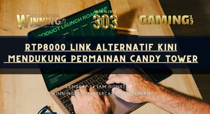 Rtp8000 Link Alternatif Kini Mendukung Permainan Candy Tower