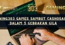 Winning303 Games Sambut Cashosaurus dalam 5 Gebrakan Gila