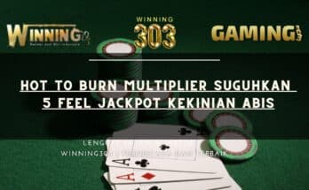 Hot to Burn Multiplier Suguhkan 5 Feel Jackpot Kekinian Abis