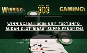 Winning303 Login Nile Fortunes: Bukan Slot Biasa, Super Fenomena