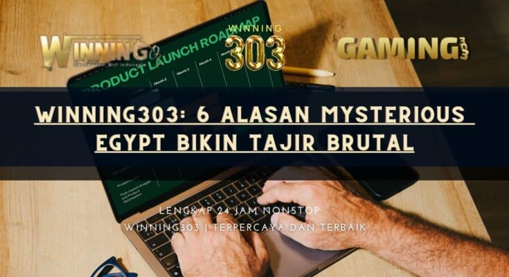 Winning303: 6 Alasan Mysterious Egypt Bikin Tajir Brutal