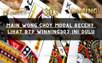 Main Wong Choy Modal Receh? Lihat Rtp Winning303 Ini Dulu