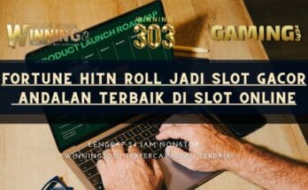 Fortune Hitn Roll Jadi Slot Gacor Andalan Terbaik di Slot Online