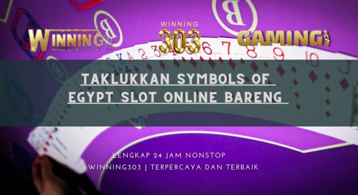 Taklukkan Symbols of Egypt Slot Online Bareng