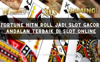 Fortune Hitn Roll Jadi Slot Gacor Andalan Terbaik di Slot Online