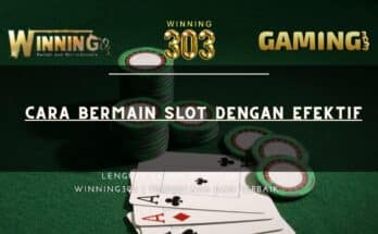 Cara Bermain Slot dengan Efektif
