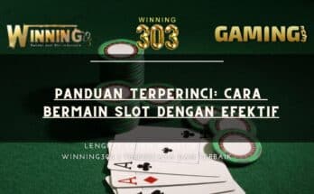 Panduan Terperinci: Cara Bermain Slot dengan Efektif