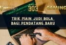 Trik Main Judi Bola bagi Pendatang Baru
