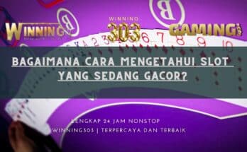 Bagaimana Cara Mengetahui Slot Yang Sedang Gacor?