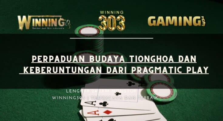 Perpaduan Budaya Tionghoa dan Keberuntungan dari Pragmatic Play