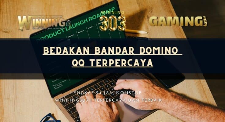 Bedakan Bandar Domino QQ Terpercaya