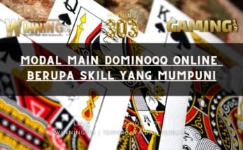 Modal Main Dominoqq Online Berupa Skill yang Mumpuni