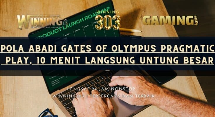 Pola Abadi Gates of Olympus Pragmatic Play, 10 Menit Langsung Untung Besar