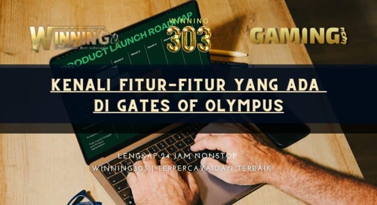 Kenali Fitur-fitur yang ada di Gates of Olympus