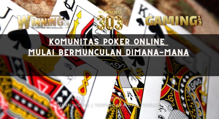 Komunitas Poker Online Mulai Bermunculan Dimana-mana