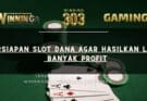 Persiapan Slot Dana agar Hasilkan Lebih Banyak Profit