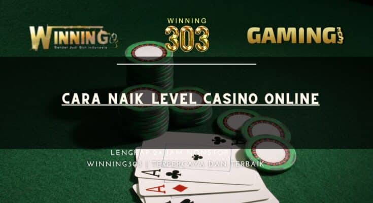 Cara Naik Level casino online
