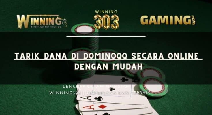 Tarik Dana Di Dominoqq Secara Online Dengan Mudah