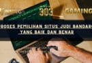 Proses Pemilihan Situs Judi Bandarq Yang Baik Dan Benar