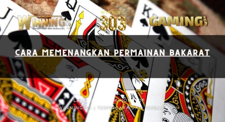 Cara Memenangkan Permainan Bakarat