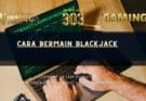 Cara Bermain Blackjack