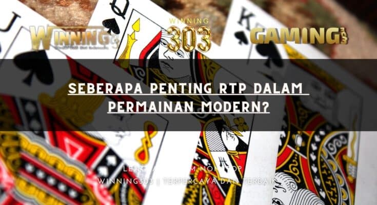 Seberapa Penting RTP dalam Permainan Modern?