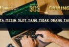 Fakta Mesin Slot yang Tidak Orang Tahu