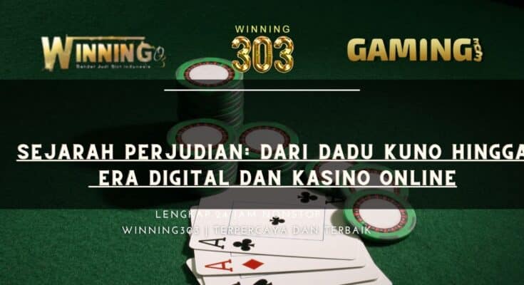 Sejarah Perjudian: dari Dadu Kuno hingga Era Digital dan Kasino Online