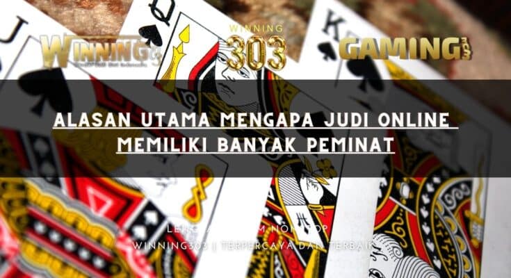 alasan utama mengapa judi online memiliki banyak peminat