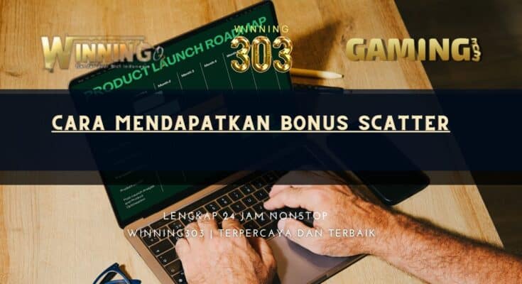 Cara Mendapatkan Bonus Scatter