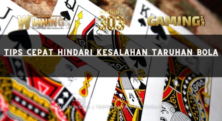 Tips Cepat Hindari Kesalahan Taruhan Bola
