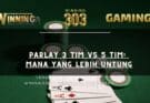 Parlay 3 Tim vs 5 Tim: Mana yang Lebih Untung