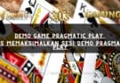Tips Memaksimalkan Sesi Demo Pragmatic Play