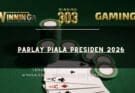 Parlay Piala Presiden 2026