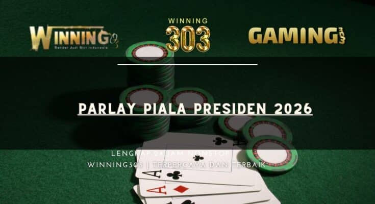 Parlay Piala Presiden 2026