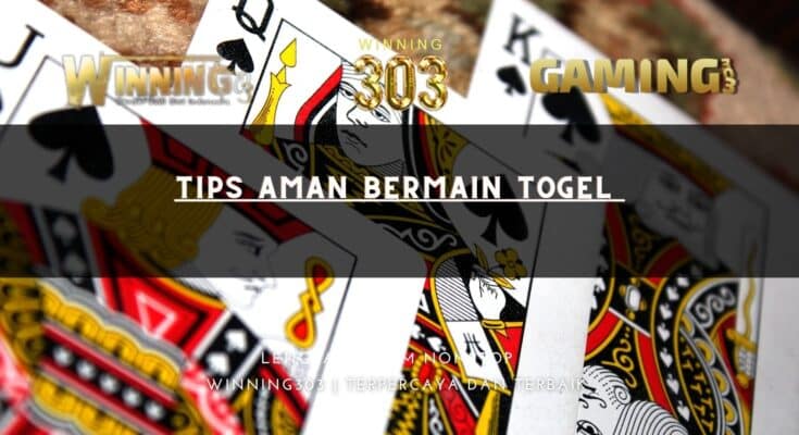 Tips Aman Bermain Togel