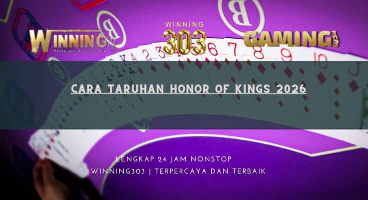 Cara Taruhan Honor of Kings 2026