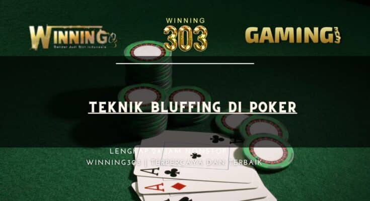 Teknik Bluffing di Poker