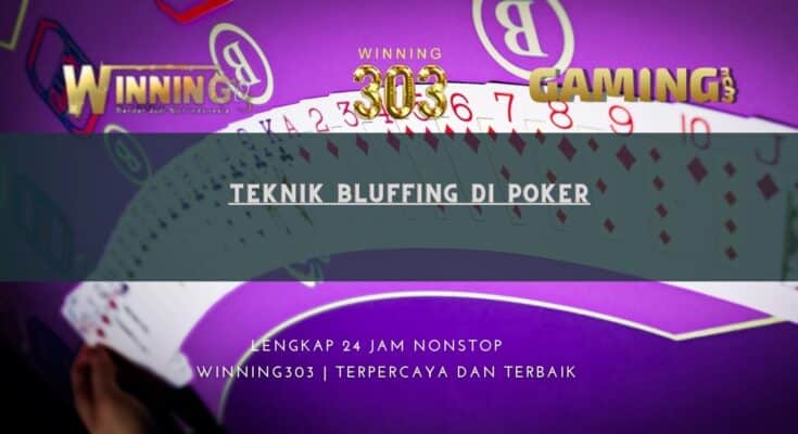 Teknik Bluffing di Poker