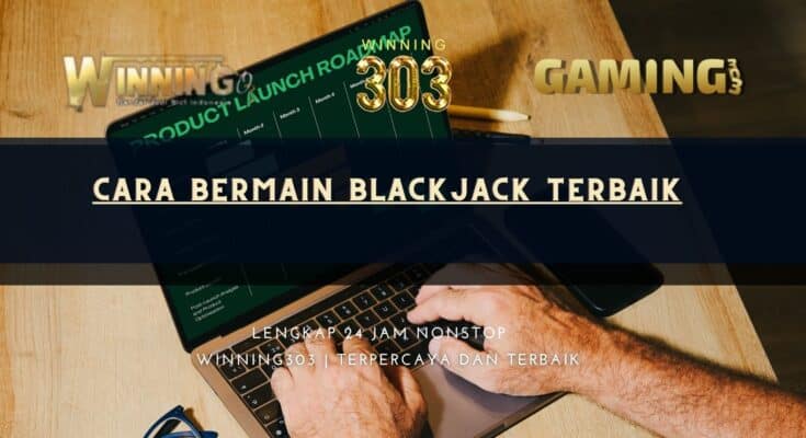 Cara Bermain Blackjack Terbaik