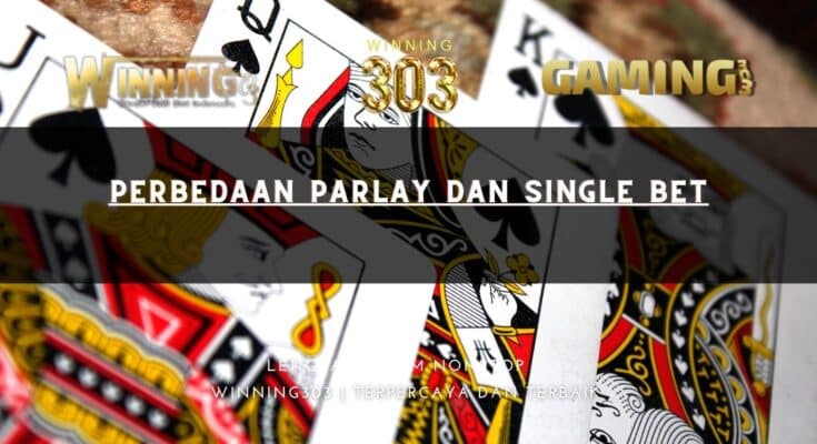 Perbedaan Parlay dan Single Bet