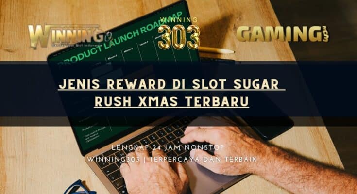 Jenis Reward di Slot Sugar Rush Xmas Terbaru
