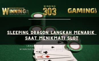 Sleeping Dragon Langkah Menarik Saat Menikmati Slot