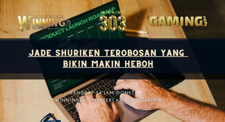 Jade Shuriken Terobosan yang Bikin Makin Heboh