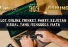 Slot Online Monkey Party Kejutan Visual yang Menggoda Mata